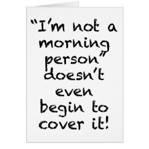 Cartão Não é uma Pessoa da Manhã