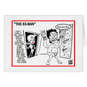 Cartão Não é você - é mim: "OS EX-MAN "
