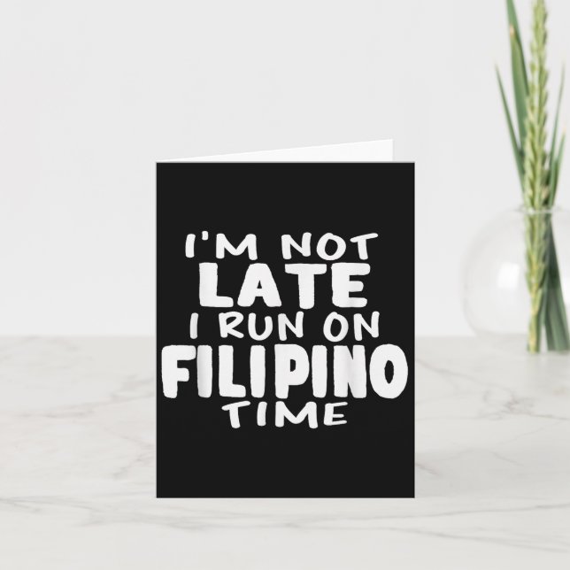 Cartão Não Estou Tarde, Eu Corro No Tempo Filipino Pinoy  (Frente)