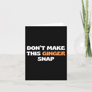 Cartão Não Faça Este Ginger Snap 2