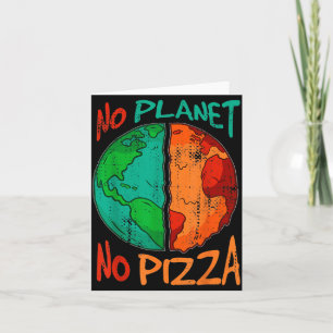 Cartão Não Há Planeta B Sem Pizza Dia da Terra Aqueciment