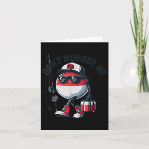 Cartão Não me Bobber Pesca Citação Divertida Humor Adulto