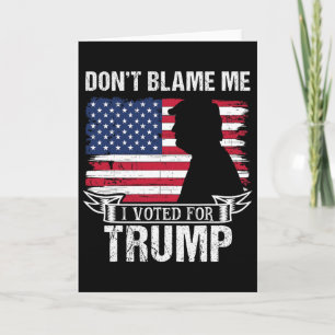 Cartão Não Me Culpe Eu Votei Em Trump Retro Vintage Ame