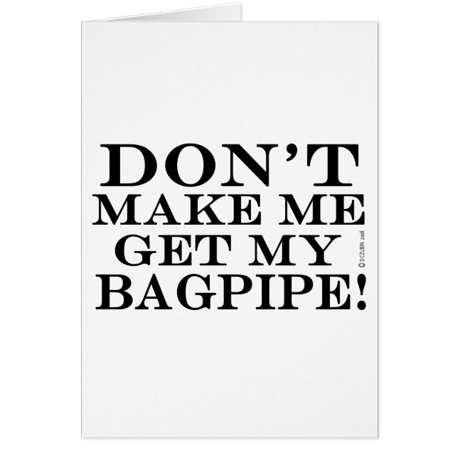 Cartão Não Me Faça Pegar Meu Bagpipe (Frente)