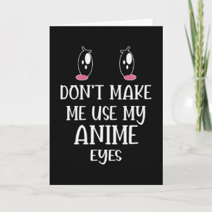 Cartão Não me faça usar meus olhos animados   Anime Lov