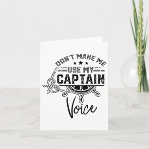 Cartão Não me faça usar o meu capitão Voice Skipper Ship