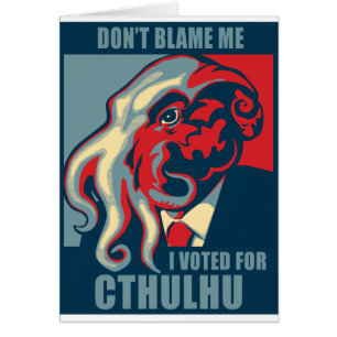 Cartão Não me responsabilize, mim votou para Cthulhu