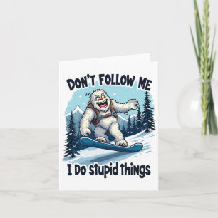 Cartão Não me siga Eu faço coisas estúpidas Sasquatch Sno