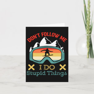 Cartão Não me sigas Eu faço coisas estúpidas Engraçadas d