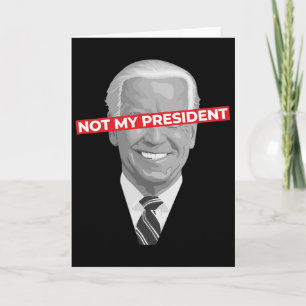 Cartão Não Meu Presidente Joe Biden - Pro Donald Trump Po