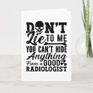 Cartão Não minta para mim tecnologia Xray radiologista