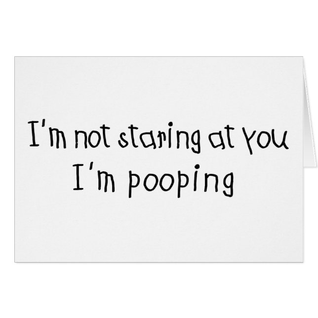 Cartão Não olhando fixamente eu sou Pooping (Frente Horizontal)