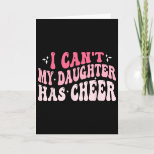 Cartão Não Posso Minha Filha Tem Cheer Cheer Mãe E Pai Ch