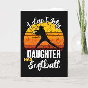 Cartão Não Posso Minha Filha Tem Softbol Orgulhosa Mãe Pr