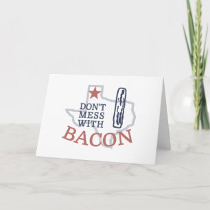 Cartão Não se meta com Bacon no Texas