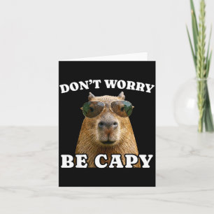 Cartão Não se preocupe seja capivara engraçada capivara
