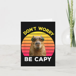 Cartão Não se preocupe seja capy capivara engraçada 