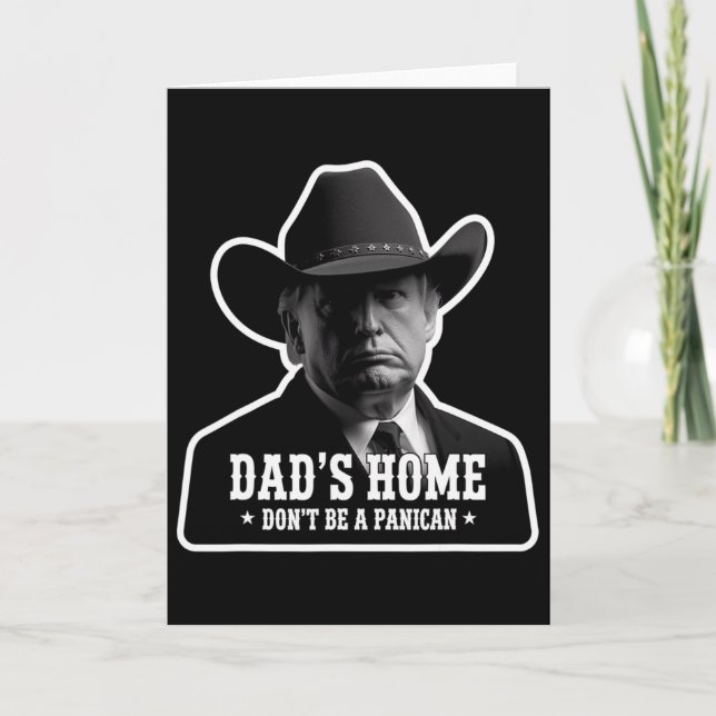 Cartão Não Seja Um Panican Trump Cowboy Pai Dia dos Pais  (Frente)