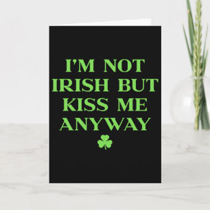 Cartão Não sou irlandês, mas me beije de qualquer forma C