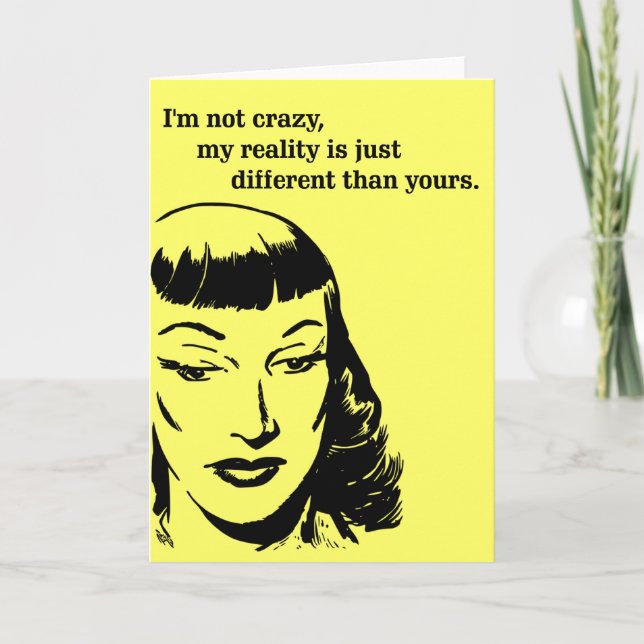 Cartão Não sou louco, minha realidade é diferente (Frente)