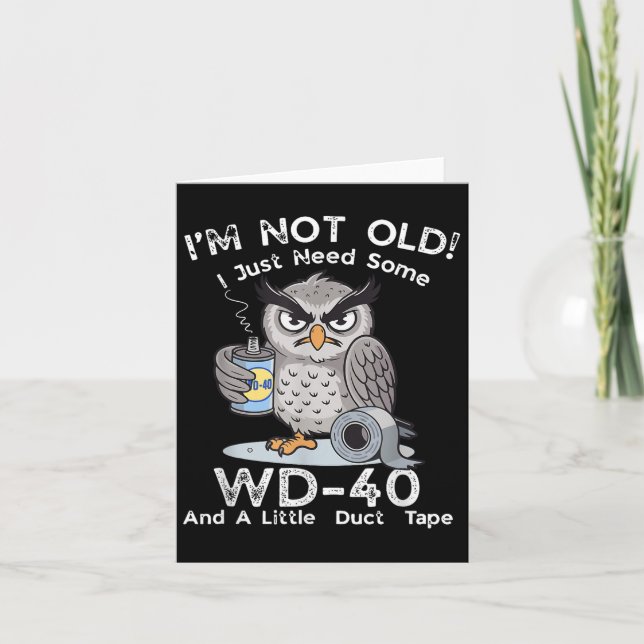 Cartão Não Sou Velho, Só Preciso De Um Wd-40 &amp; Um Pou (Frente)