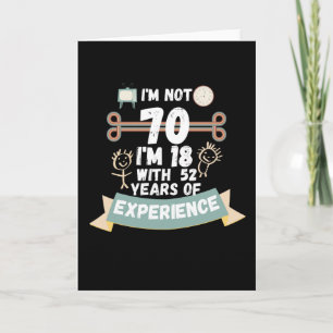 Cartão Não tenho 70 anos, tenho 18 com 52 de experiência 