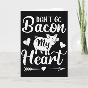 Cartão Não Vá Bacon Meu Coração Funny Dia dos Namorados P
