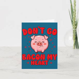 Cartão Não vá coração de bacon lindo porco valentine home