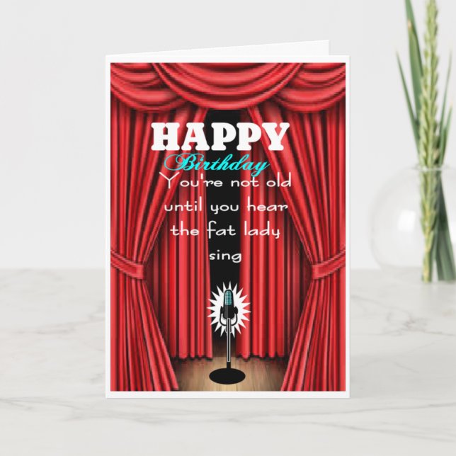 Cartão Não velho até ouvir a senhora gorda cantar (Frente)