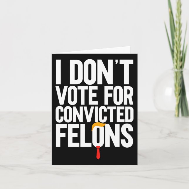 Cartão Não Votar em Felons Condenados Anti-Trump 6 (Frente)