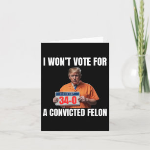Cartão Não Votará em Um Felon Condenado