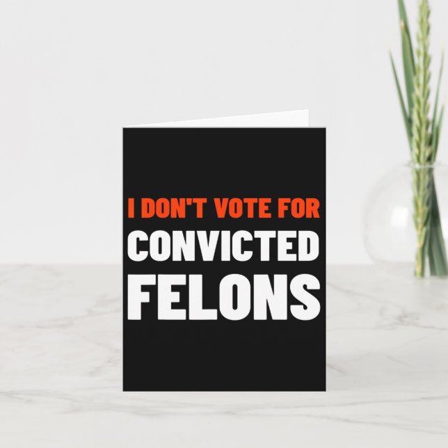 Cartão Não vote em Felons Condenados Anti-Trump Biden C (Frente)