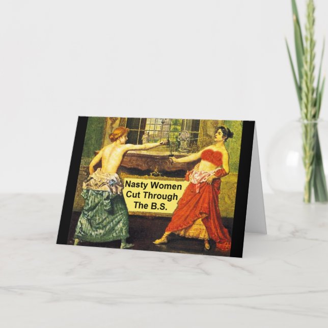 Cartão Nasty Women Cut Through the B.S. - Greeting Card (Frente)