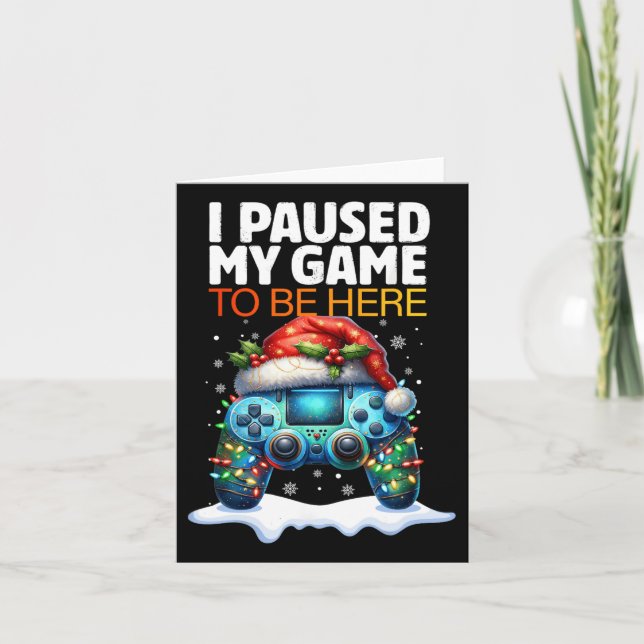 Cartão Natal Parei Meu Jogo Para Estar Aqui Engraçado Sar (Frente)