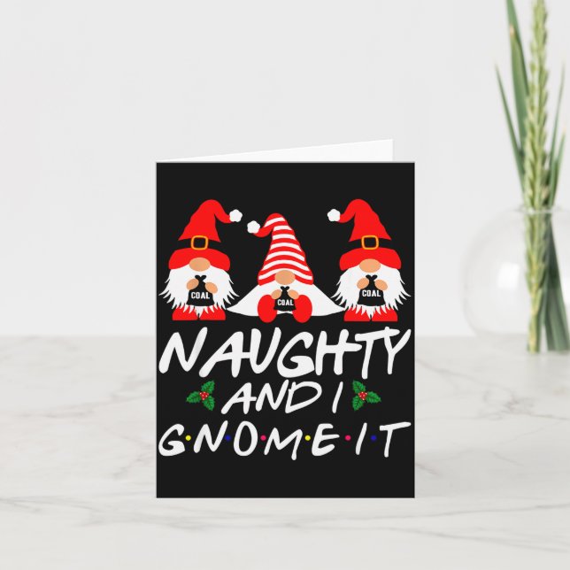 Cartão Naughty And I Gnome It Christmas Gnomes Funny Xmas (Frente)