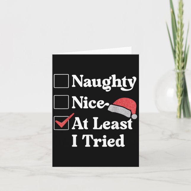 Cartão Naughty Nice At Least I Tried Christmas List Santa (Frente)