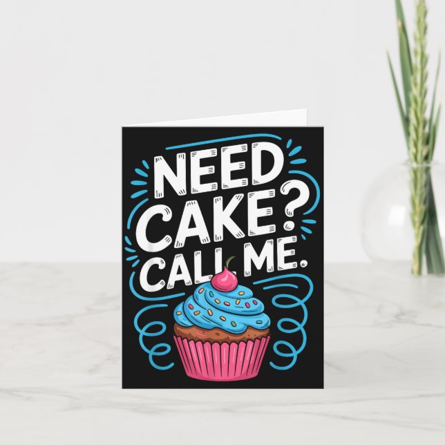Cartão Need Cake Call Me Funny Baking Quote For Home Bake (Frente)