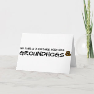 Cartão Nenhum homem é um fracasso que tem Groundhogs