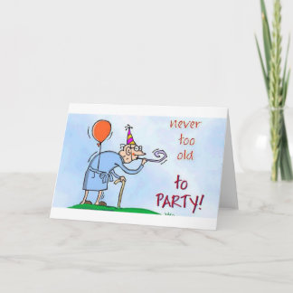 Cartão Never Too Old To Party