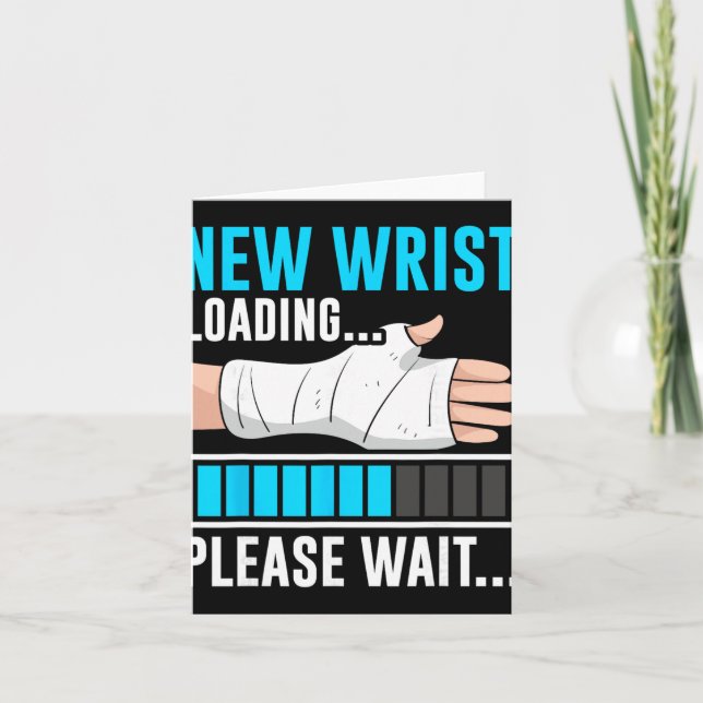 Cartão New Wrist Loading... Please Wait... Broken Arm Cas (Frente)