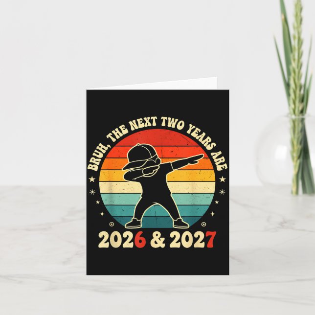 Cartão New Year 67 Kids Bruh The Next Two Years Are 2026  (Frente)