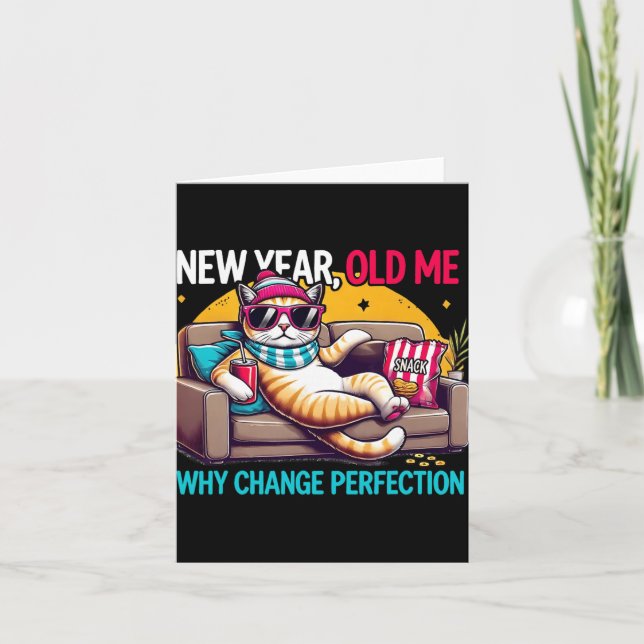 Cartão New Year Old Me Why Change Perfection Funny Humor  (Frente)