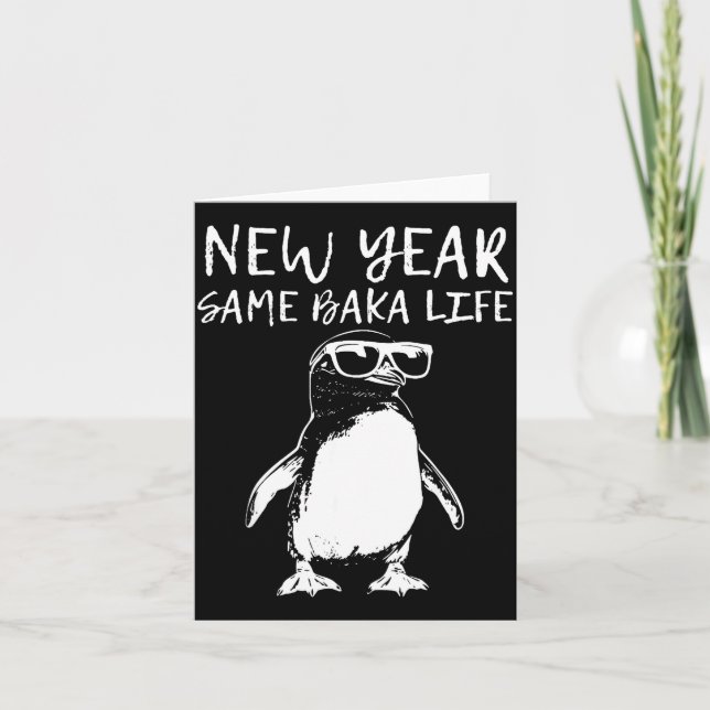 Cartão New Year Same Baka Life Funny Penguin Joke  (Frente)