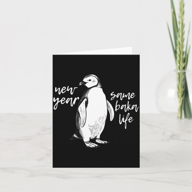 Cartão New Year Same Baka Life Funny Penguin Joke  (Frente)