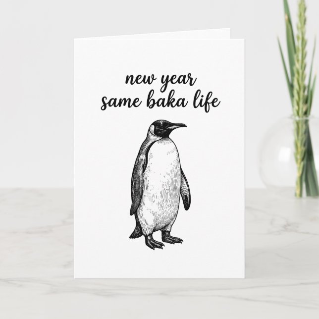 Cartão New Year Same Baka Life Penguin Joke Funny Animal (Frente)