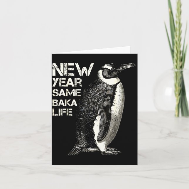 Cartão New Year Same Baka Life Penguin Joke Sarcastic Mem (Frente)