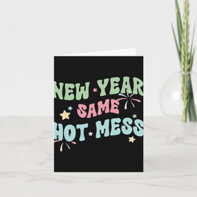 Cartão New Year Same Hot Mess Funny Design  (Frente)