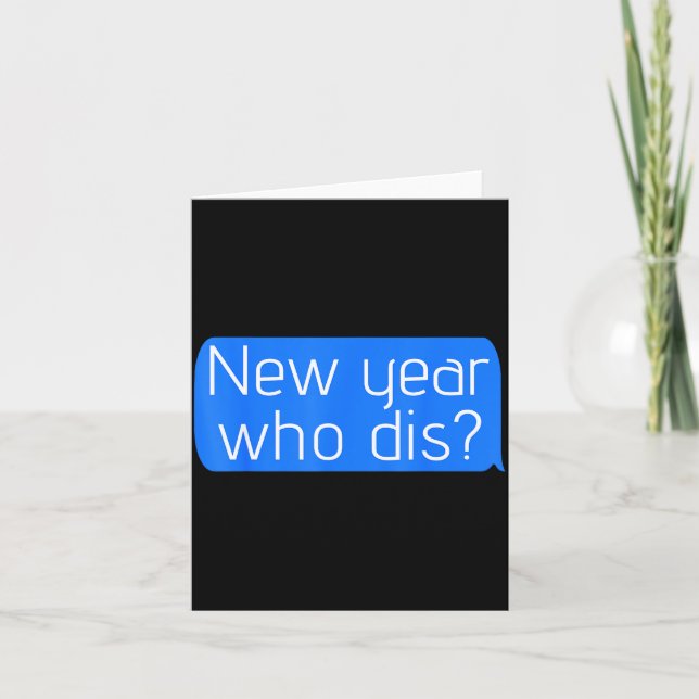 Cartão New Year Who Dis_ Phone Text New Years Funny  (Frente)