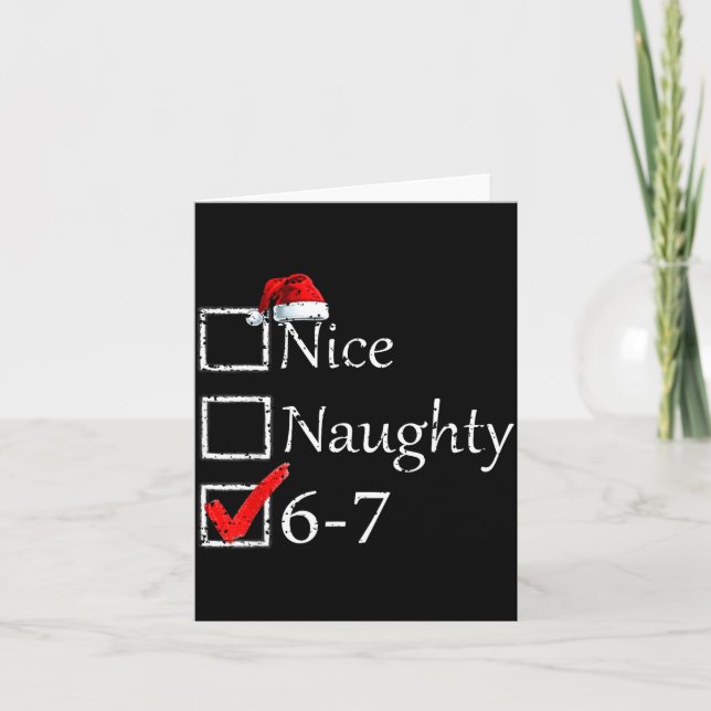 Cartão Nice Naughty 6 7 Meme 67 Christmas Six Seven Xmas  (Frente)