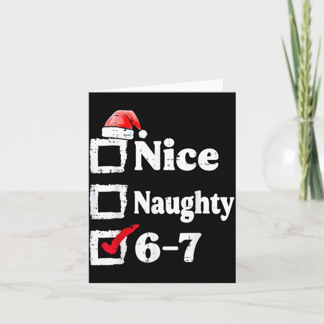 Cartão Nice Naughty 6 7 Meme 67 Christmas Six Seven Xmas  (Frente)